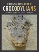 Grigg, Gordon, Kirshner, David - Biology and Evolution of Crocodylians - 9780801454103 - V9780801454103