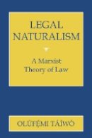 Olufemi Taiwo - Legal Naturalism: A Marxist Theory of Law - 9780801456596 - V9780801456596