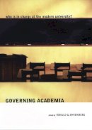 Unknown - Governing Academia: Who is in Charge at the Modern University? - 9780801472824 - V9780801472824