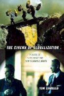Tom Zaniello - The Cinema of Globalization: A Guide to Films about the New Economic Order - 9780801473067 - V9780801473067
