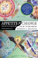 Warren J. Belasco - Appetite for Change: How the Counterculture Took On the Food Industry - 9780801473296 - V9780801473296