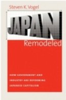 Steven K. Vogel - Japan Remodeled: How Government and Industry Are Reforming Japanese Capitalism - 9780801473715 - V9780801473715