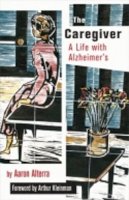 Aaron Alterra - The Caregiver: A Life with Alzheimer´s - 9780801474347 - KRF0011706