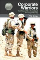 P.w. Singer - Corporate Warriors: The Rise of the Privatized Military Industry - 9780801474361 - V9780801474361