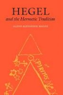 Glenn Alexander Magee - Hegel and the Hermetic Tradition - 9780801474507 - V9780801474507