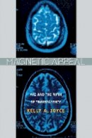 Kelly Joyce - Magnetic Appeal: MRI and the Myth of Transparency - 9780801474569 - V9780801474569