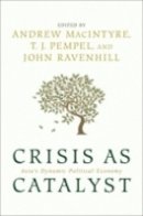 Andrew Macintyre (Ed.) - Crisis as Catalyst: Asia´s Dynamic Political Economy - 9780801474606 - V9780801474606