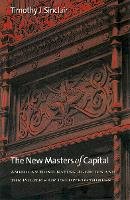 Timothy J. Sinclair - The New Masters of Capital: American Bond Rating Agencies and the Politics of Creditworthiness - 9780801474910 - V9780801474910