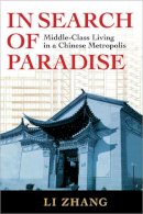 Li Zhang - In Search of Paradise: Middle-Class Living in a Chinese Metropolis - 9780801475627 - V9780801475627