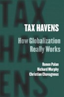 Ronen Palan - Tax Havens: How Globalization Really Works - 9780801476129 - V9780801476129