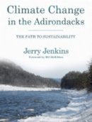 Jerry Jenkins - Climate Change in the Adirondacks - 9780801476518 - V9780801476518
