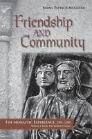 Brian Patrick Mcguire - Friendship and Community: The Monastic Experience, 350-1250 - 9780801476723 - V9780801476723