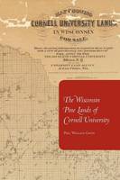 Paul Wallace Gates - The Wisconsin Pine Lands of Cornell University - 9780801477638 - V9780801477638