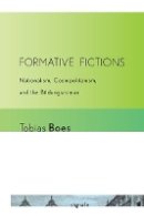 Tobias Boes - Formative Fictions: Nationalism, Cosmopolitanism, and the Bildungsroman - 9780801478031 - V9780801478031