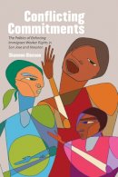 Shannon Gleeson - Conflicting Commitments: The Politics of Enforcing Immigrant Worker Rights in San Jose and Houston - 9780801478147 - V9780801478147
