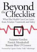 Suzanne Gordon - Beyond the Checklist: What Else Health Care Can Learn from Aviation Teamwork and Safety - 9780801478291 - V9780801478291