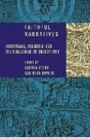 Andrea Sterk (Ed.) - Faithful Narratives: Historians, Religion, and the Challenge of Objectivity - 9780801478574 - V9780801478574