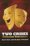 T. J. Pempel (Ed.) - Two Crises, Different Outcomes: East Asia and Global Finance - 9780801479717 - V9780801479717