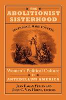 Jean Fagan Yellin (Ed.) - The Abolitionist Sisterhood: Women´s Political Culture in Antebellum America - 9780801480119 - V9780801480119