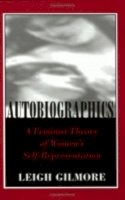 Leigh Gilmore - Autobiographics: A Feminist Theory of Women´s Self-Representation - 9780801480614 - V9780801480614