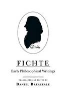 Johann Gottlieb Fichte - Fichte: Early Philosophical Writings - 9780801481215 - V9780801481215