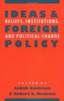 Judith Goldstein - Ideas and Foreign Policy: Beliefs, Institutions, and Political Change - 9780801481529 - V9780801481529