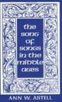 Ann W. Astell - The Song of Songs in the Middle Ages - 9780801482670 - V9780801482670