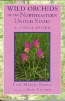 Paul Martin Brown - Wild Orchids of the Northeastern United States - 9780801483417 - V9780801483417