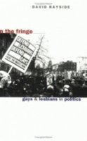 David M. Rayside - On the Fringe: Gays and Lesbians in Politics - 9780801483745 - V9780801483745