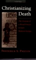Frederick S. Paxton - Christianizing Death - 9780801483868 - V9780801483868