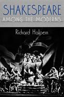 Richard Halpern - Shakespeare among the Moderns - 9780801484186 - V9780801484186