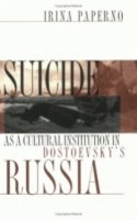 Irina Paperno - Suicide as a Cultural Institution in Dostoevsky's Russia - 9780801484254 - V9780801484254