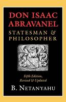 B. Netanyahu - Don Isaac Abravanel: Statesman and Philosopher - 9780801484858 - V9780801484858