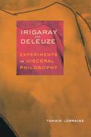 Tamsin E. Lorraine - Irigaray and Deleuze: Experiments in Visceral Philosophy - 9780801485862 - V9780801485862