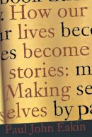 Paul John Eakin - How Our Lives Become Stories: Making Selves - 9780801485985 - V9780801485985