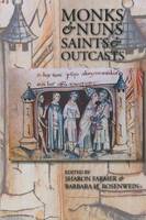Sharon Farmer - Monks and Nuns, Saints and Outcasts: Religion in Medieval Society - 9780801486562 - V9780801486562