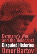 Omer Bartov - Germany's War and the Holocaust - 9780801486814 - V9780801486814