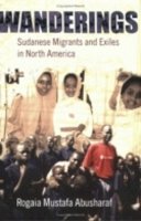 Sally Rooney - Wanderings: Sudanese Migrants and Exiles in North America (The Anthropology of Contemporary Issues) - 9780801487798 - V9780801487798