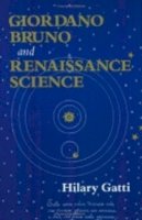 Hilary Gatti - Giordano Bruno and Renaissance Science - 9780801487859 - V9780801487859