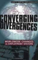 Harry C. Katz - Converging Divergences: Worldwide Changes in Employment Systems (Cornell Studies in Industrial & Labor Relations) - 9780801488115 - V9780801488115