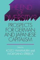 Unknown - The End of Diversity?: Prospects for German and Japanese Capitalism (Cornell Studies in Political Economy) - 9780801488207 - V9780801488207