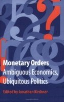 Unknown - Monetary Orders: Ambiguous Economics, Ubiquitous Politics - 9780801488405 - V9780801488405