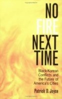 Patrick D. Joyce - No Fire Next Time: Black-Korean Conflicts and the Future of America's Cities - 9780801488900 - V9780801488900