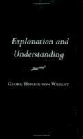 Georg Henrik Von Wright - Explanation and Understanding (Cornell Classics in Philosophy) - 9780801489365 - V9780801489365