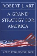 Robert J. Art - Grand Strategy for America - 9780801489570 - V9780801489570