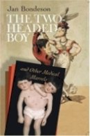 Jan Bondeson - The Two-headed Boy, and Other Medical Marvels - 9780801489587 - V9780801489587