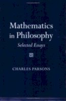 Charles D. Parsons - Mathematics in Philosophy - 9780801489815 - V9780801489815