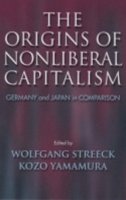 Roger Hargreaves - The Origins of Nonliberal Capitalism: Germany and Japan in Comparison (Cornell Studies in Political Economy) - 9780801489839 - V9780801489839