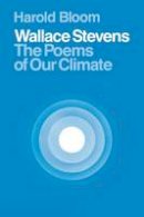 Harold Bloom - Wallace Stevens: The Poems of Our Climate - 9780801491856 - KJE0001072
