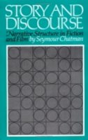 Seymour Benjamin Chatman - Story and Discourse: Narrative Structure in Fiction and Film - 9780801491863 - V9780801491863